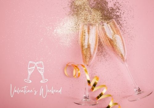 Valentine’s Weekend
